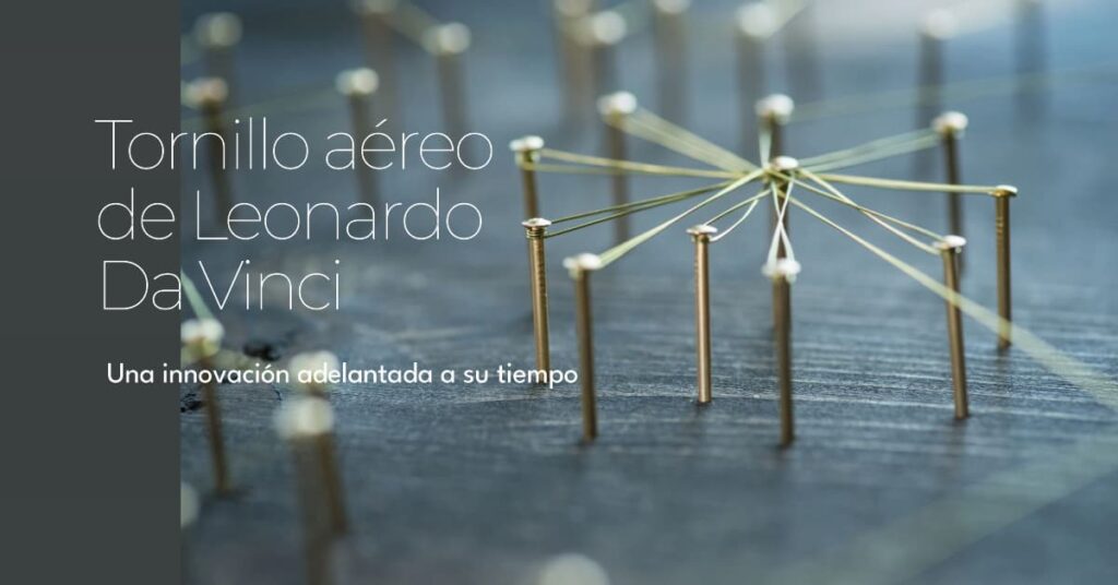 Los 10 inventos de Leonardo da Vinci: Tornillo aéreo y Robotic Knight