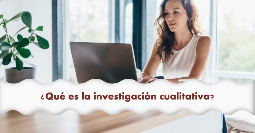 ¿Qué es la investigación cualitativa?